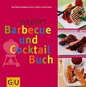 Weber 1646 Barbecue und Cocktail Buch Themenkochbuch: Amazon.de: Scott Givot, Lucy Knox, Matthew Drennan: B&uuml;cher
