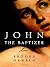 John the Baptizer: A Novel