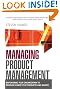 Managing Product Management: Empowering Your Organization to Produce Competitive Products and Brands