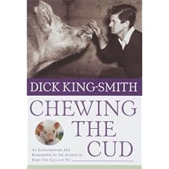 Chewing the Cud: An Extraordinary Life Remembered by the Author of Babe: The Gallant Pig