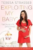 Exploiting My Baby: Because It's Exploiting Me