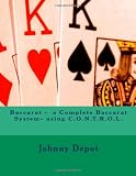 Baccarat -  a Complete Baccarat System- using C.O.N.T.R.O.L.