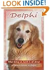 Delphi: What Being on Earth Is All About