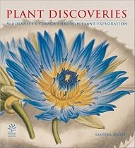 Plant Discoveries: A Botanist's Voyage Through Plant Exploration