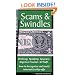 Scams & Swindles: Phishing, Spoofing, ID Theft, Nigerian Advance Schemes Investment Frauds: How to Recognize And Avoid Rip-Offs In The Internet Age