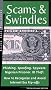 Scams & Swindles: Phishing, Spoofing, ID Theft, Nigerian Advance Schemes Investment Frauds: How to Recognize And Avoid Rip-Offs In The Internet Age Scams & Swindles: Phishing, Spoofing, ID Theft, Nigerian Advance Schemes Investment Frauds: How to Recognize And Avoid Rip-Offs In The Internet Age