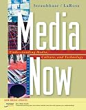 Media Now: Understanding Media, Culture, and Technology, 2008 Update