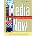 Media Now: Understanding Media, Culture, and Technology, 2008 Update