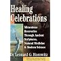 Healing Celebrations: Miraculous Recoveries Through Ancient Scriptures, Natural Medicine & Modern Science