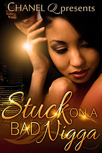 Stuck On A Bad Nigga: A Baltimore Love Story