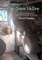 The Building of the Green Valley: A Reconstruction of an Early 17th-century Rural Landscape