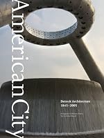 American City: Detroit Architecture 1845-2005 (Painted Turtle Book)