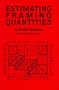 Estimating Framing Quantities
