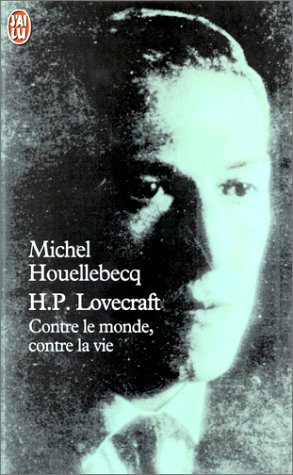 H. P. Lovecraft : Contre le monde, contre la vie