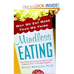 Mindless Eating: Why We Eat More Than We Think