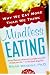 Mindless Eating: Why We Eat More Than We Think