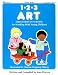 Totline 123 ART ~ Open-Ended Art Activities for Working with Young Children (1-2-3 Series)