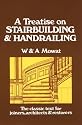 Treatise on Stairbuilding & Handrailing : Containing Numerous Examples Illustrating the Construction of the Various Classes of Wood Stairs