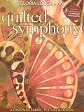 Quilted Symphony--A Fusion of Fabric, Texture & Design