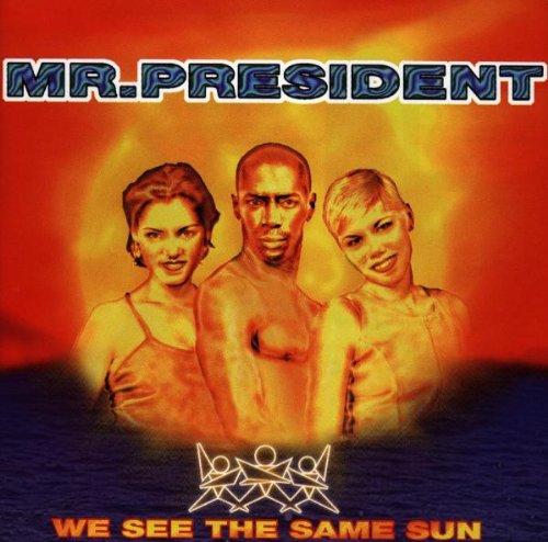 Mr.President - Mr. President - We See The Same Sun - Wea - 0630-14946-2, Club Culture - 0630 14946-2 - Zortam Music