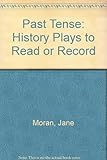 Past tense : history plays to read or record