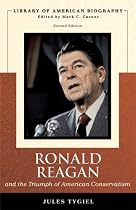 Ronald Reagan and the Triumph of American Conservatism (Library of American Biography Series) (2nd Edition)