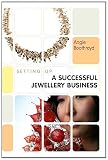 Setting up a Successful Jewellery Business (Setting Up Guides)
