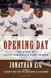 Opening Day: The Story of Jackie Robinson's First Season