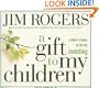 A Gift to My Children: A Father's Lessons for Life and Investing