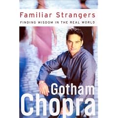 Familiar Strangers: Uncommon Wisdom in Unlikely Places
