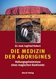  : Die Medizin der Aborigines: Heilungsgeheimnisse eines magischen Kontinents