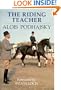 The Riding Teacher; A Basic Guide to Correct Methods of Classical Instruction