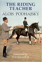The Riding Teacher; A Basic Guide to Correct Methods of Classical Instruction