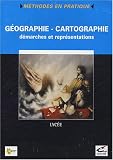 G�ographie-cartographie : D�marches et repr�sentations