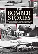 RAF Bomber Stories: Dramatic First-hand Accounts of British and Commonwealth Airmen in World War 2