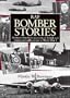 RAF Bomber Stories: Dramatic First-Hand Accounts of British and Commonwealth Airmen in WW 2