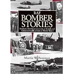 RAF Bomber Stories: Dramatic First-Hand Accounts of British and Commonwealth Airmen in WW 2 book cover