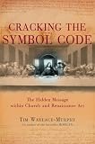  : Cracking the Symbol Code: The Heretical Message Within Church and Renaissance Art