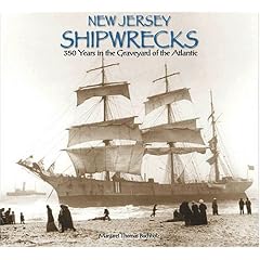 New Jersey Shipwrecks: 350 Years In The Graveyard Of the Atlantic