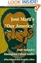 Jose Marti's "Our America": From National to Hemispheric Cultural Studies (New Americanists)