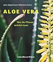 Aloe Vera - Was die Pflanze wirklich kann
