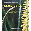 Aloe Vera - Was die Pflanze wirklich kann