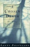 Chosen Death: The Dying Confront Assisted Suicide