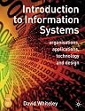 Introduction to Information Systems: Organisations, Applications, Technology, and Design