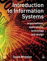 Introduction to Information Systems: Organisations, Applications, Technology, and Design