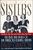 The Sisters: Babe Mortimer Paley, Betsy Roosevelt Whitney, Minnie Astor Fosburgh : The Lives and Times of the Fabulous Cushing Sisters