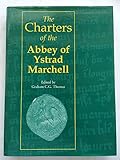 The Charters of the Abbey of Ystrad Marchell