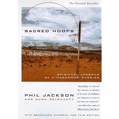 Sacred Hoops: Spiritual Lessons of a Hardwood Warrior
