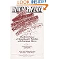 Fading Away: The Experience of Transition in Families With Terminal Illness (Death, Value and Meaning)
