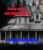 Living on the Lost Edge of Time